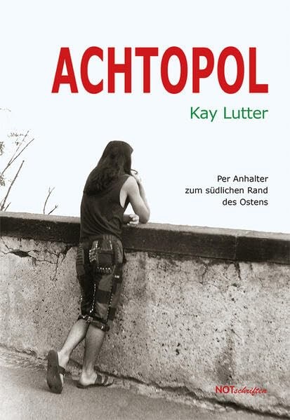 Kay Lutter / Achtopol - Per Anhalter zum südlichen Rand des Ostens
